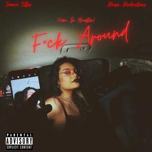 **** Around (5AM In Houston) [Explicit]