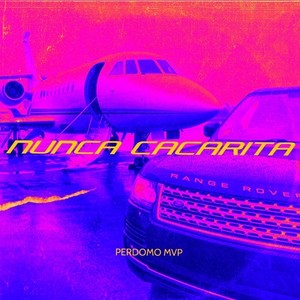 Nunca Cacarita (Explicit)