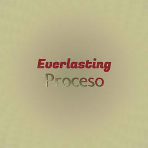 Everlasting Proceso