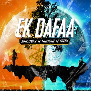 Ek Dafaa(feat. MaK MusicK & Khushi TDT)