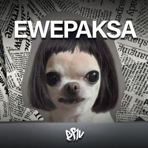 EWEPAKSA (Explicit)