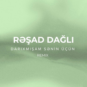 Darıxmışam Sənin Üçün (Remix)