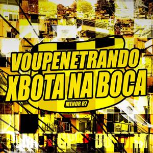 Vou penetrando X Bota Na boca (Explicit)