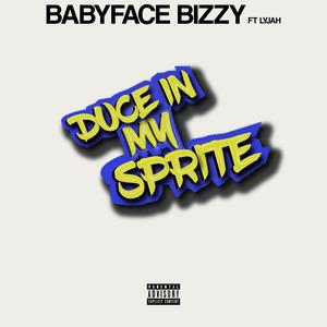 Duce in My Sprite (feat. Lyjah) (Explicit)