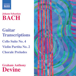 Bach, J.S.: Guitar Transcriptions - Cello Suite No. 4 / Violin Partita No. 2 / Chorale Preludes (Devine)