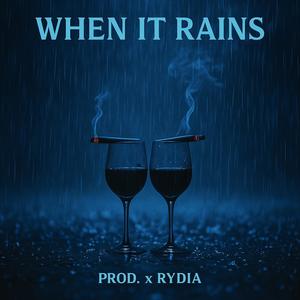 When It Rains (feat. Rydia) (Explicit)