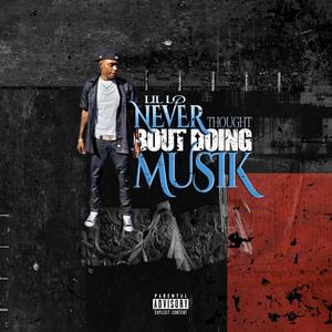 Never Thought 'Bout Doing Musik (Explicit)