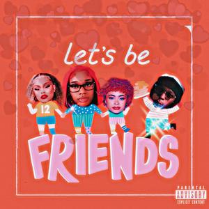 Let's Be Friends (Explicit)