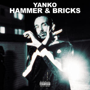 Hammer and Bricks (feat. Yanko & #BWC) (Explicit)