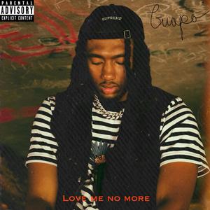 Love Me No More (Explicit)