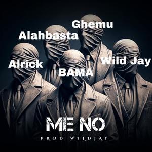 ME NO (feat. Alahbasta, Alrick & Bama)