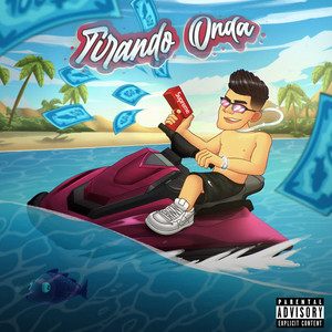 Tirando Onda (Explicit)