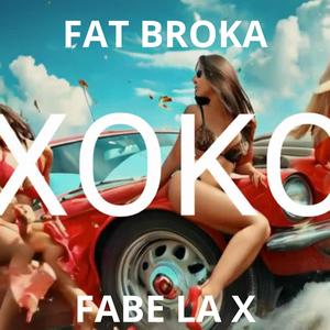 XOKO (feat. Fat Broka & Fabe La X)