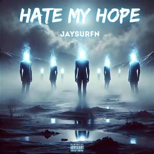 HATE MY HOPE (PROD LOTHAR) (Explicit)