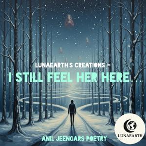 I Still feel her Here (feat. Silent Lyricist)