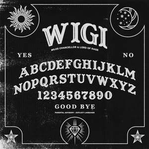 WIGI (feat. Miles Chancellor & Lord of Rage) [Explicit]