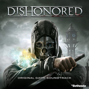 Dishonored: Original Game Soundtrack (《耻辱》游戏原声带)