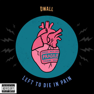 Left to Die in Pain (Explicit)