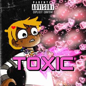 Toxic (Explicit)