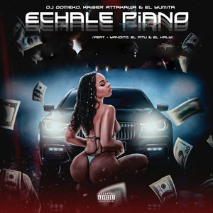 Echale Piano (Explicit)