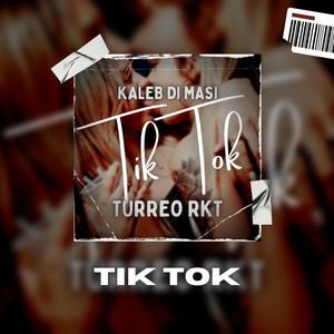 TIK TOK | KALEB DI MASI | TURREO RKT (Explicit)