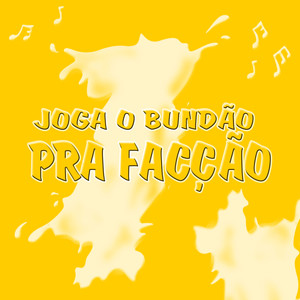 Joga o Bundão Pra Facção (Explicit)