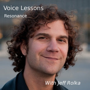 Voice Lessons: Resonance with Jeff Rolka