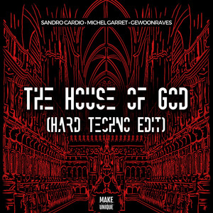 THE HOUSE OF GOD (HARD TECHNO EDIT)