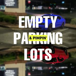 Empty Parking Lots & P**pin' Mixtape (Explicit)