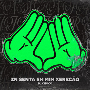 ZN SENTA EM MIM XERECÃO (Explicit)