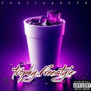 Trophy Freestyle (Explicit)