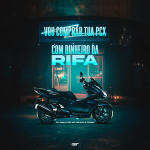 Vou Comprar Tua Pcx Com Dinheiro da Rifa (Explicit)