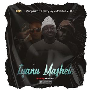 Iyanu Mashele (feat. Freezy Jay, Mo'Artika & C4T)