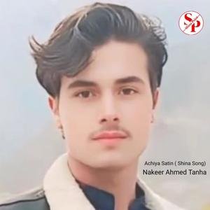 Achiya Satin (Shina Song) (feat. Nakeer Ahmed Tanha) (Radio Edit)