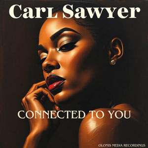 Connected To You (feat. Carl Sawyer)