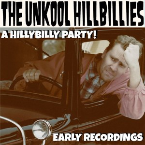 A Hillybilly Party (Early Recordings)