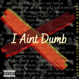 I Ain"t Dumb (Explicit)