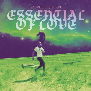 Gabriel Equerre (Essential of Love) [Explicit]