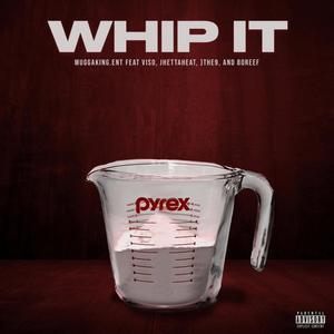 WHIP IT (feat. Viso, Jhettaheat, Oh Boy, Juss Paint & 80 Reef) [Explicit]