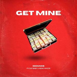 Get Mine (feat. Neno Major & Cap Baby) [Explicit]