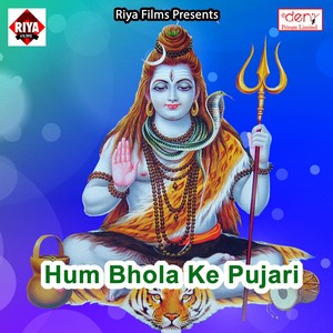 Hum Bhola Ke Pujari