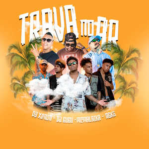 Trava no Ar (Explicit)