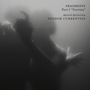 Fragments Part I - "Traviata"