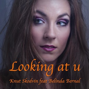 Looking at u (feat. Belinda Bernal)