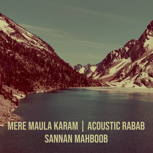 Mere Maula Karam (Acoustic Rabab) [Explicit]