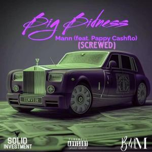 Big Bidness (feat. Pappy Cashflo) (Screwed) (Explicit)