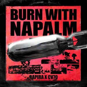 BURN WITH NAPALM (Explicit)