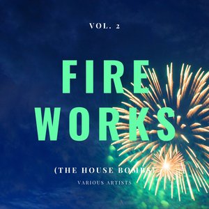 Fireworks (The House Bombs) , Vol. 2