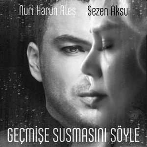 Geçmişe Susmasını Söyle