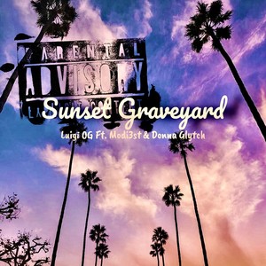 Sunset Graveyard (feat. Modi3st & Donna Glytch) [Explicit]